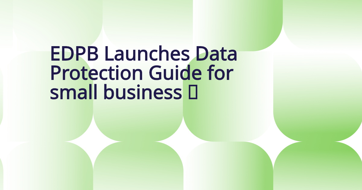 Auto-generated banner for 💬 EDPB Launches Data Protection Guide for small business ❗